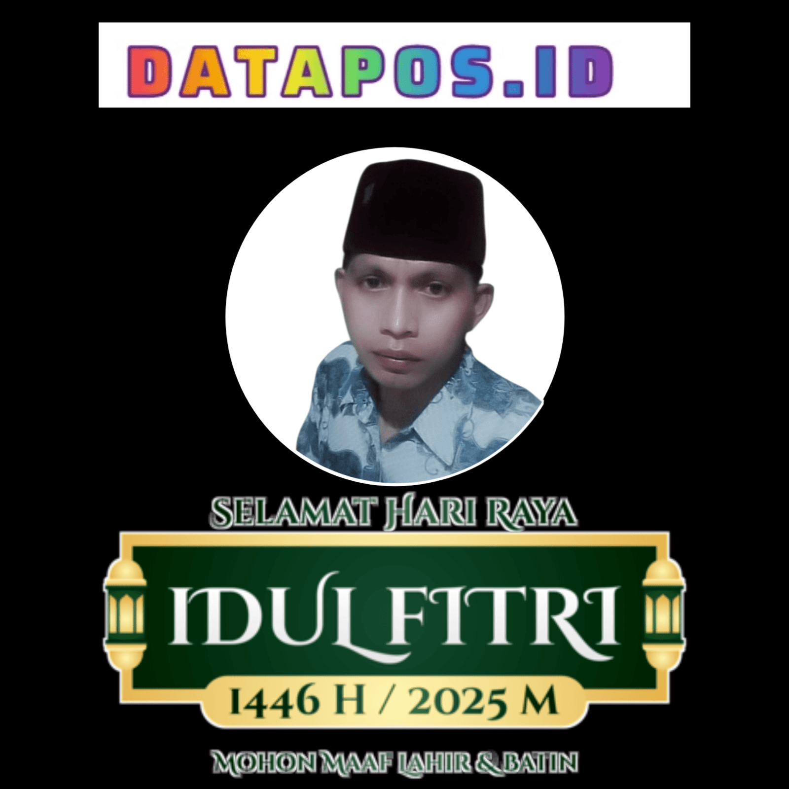 Selamat Hari Raya Idul Fitri 1444 H dari Datapos.id